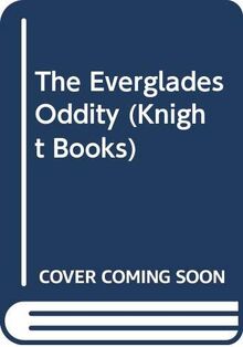 The Everglades Oddity (Knight Books)