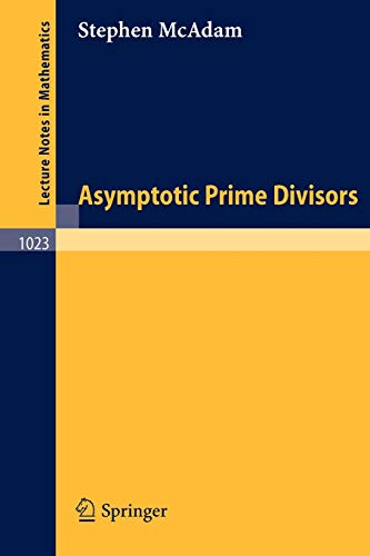 Asymptotic Prime Divisors (Lecture Notes in Mathematics, 1023, Band 1023)