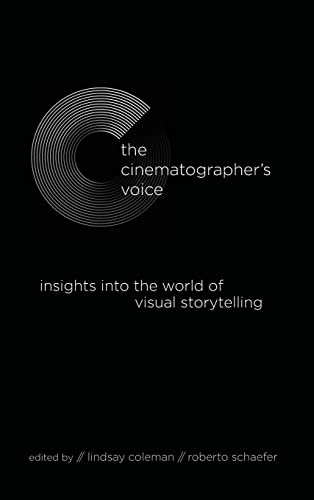 The Cinematographer's Voice: Insights into the World of Visual Storytelling (The Suny Series, Horizons of Cinema)