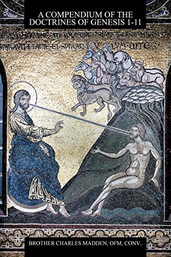 A Compendium Of The Doctrines Of Genesis 1-11