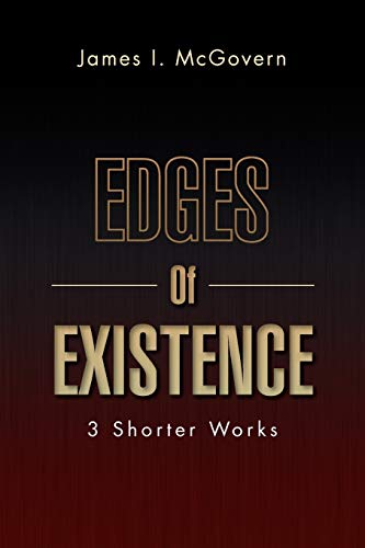 Edges Of Existence: 3 Shorter Works