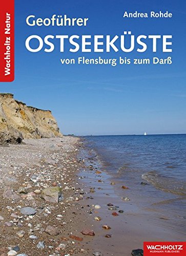 Geoführer Ostseeküste: von Flensburg bis zum Darß