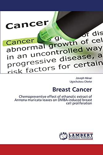 Breast Cancer: Chemopreventive effect of ethanolic extract of Annona muricata leaves on DMBA-induced breast cell proliferation