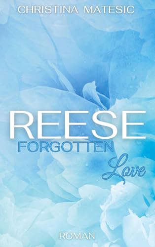 Reese - Forgotten Love: Second Chance Romance (Complicated)