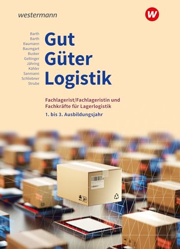 Schliebner, Inka: Gut - Güter - Logistik: Fachlageristen und Fachkräfte für Lagerlogistik. 1. bis 3. Ausbildungsjahr: Schülerband