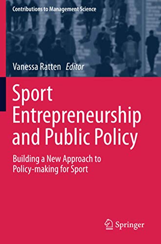 Sport Entrepreneurship and Public Policy: Building a New Approach to Policy-making for Sport (Contributions to Management Science)