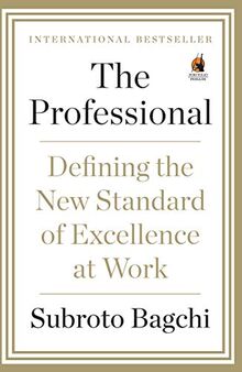 The Professional: Defining The New Standard Of Excellence At Work