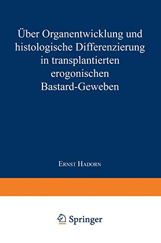 Über Organentwicklung und Histologische Differenzierung in Transplantierten Merogonischen Bastardgeweben