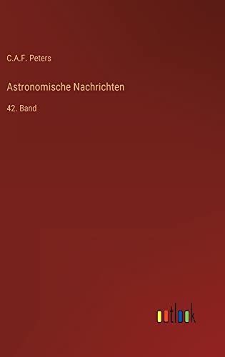 Astronomische Nachrichten: 42. Band