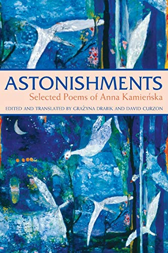 Astonishments, Selected Poems Of Anna Kamienska