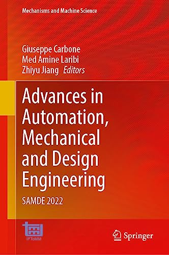 Advances in Automation, Mechanical and Design Engineering: SAMDE 2022 (Mechanisms and Machine Science, 138, Band 138)