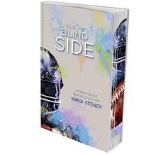 Save my BLIND SIDE (Red Zone Rivals 2): Der zweite Band einer ergreifenden Football-Reihe von Bestsellerautorin Kandi Steiner. Mit limitiertem Farbschnitt!