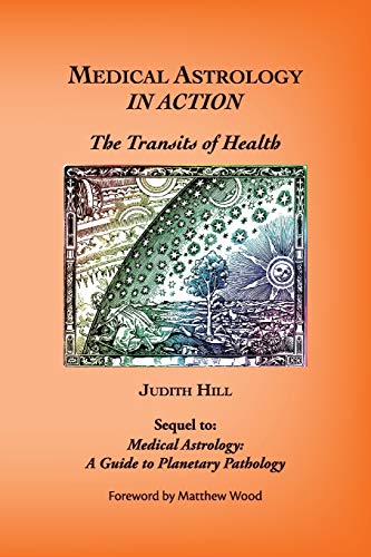 Hill, Judith A Medical Astrology In Action, The Transits Of Health