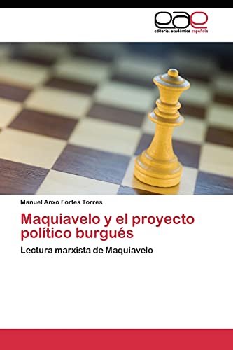 Maquiavelo y el proyecto político burgués: Lectura marxista de Maquiavelo