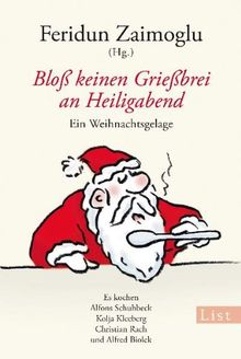 Bloß keinen Grießbrei an Heiligabend: Ein Weihnachtsgelage