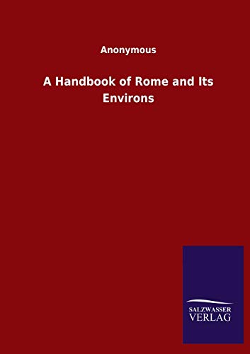 A Handbook of Rome and Its Environs