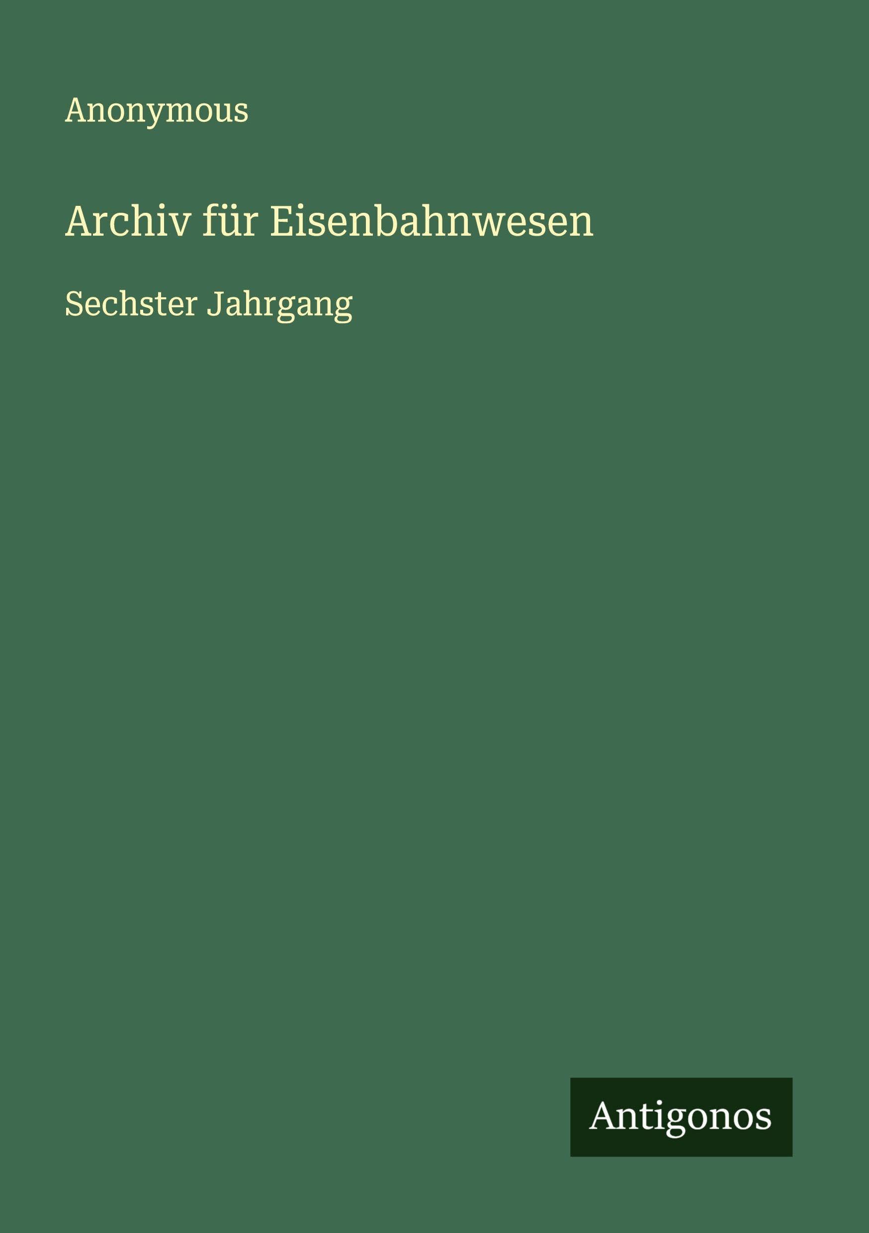 Archiv für Eisenbahnwesen: Sechster Jahrgang