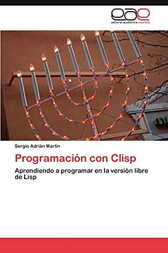 Programación con Clisp: Aprendiendo a programar en la versión libre de Lisp