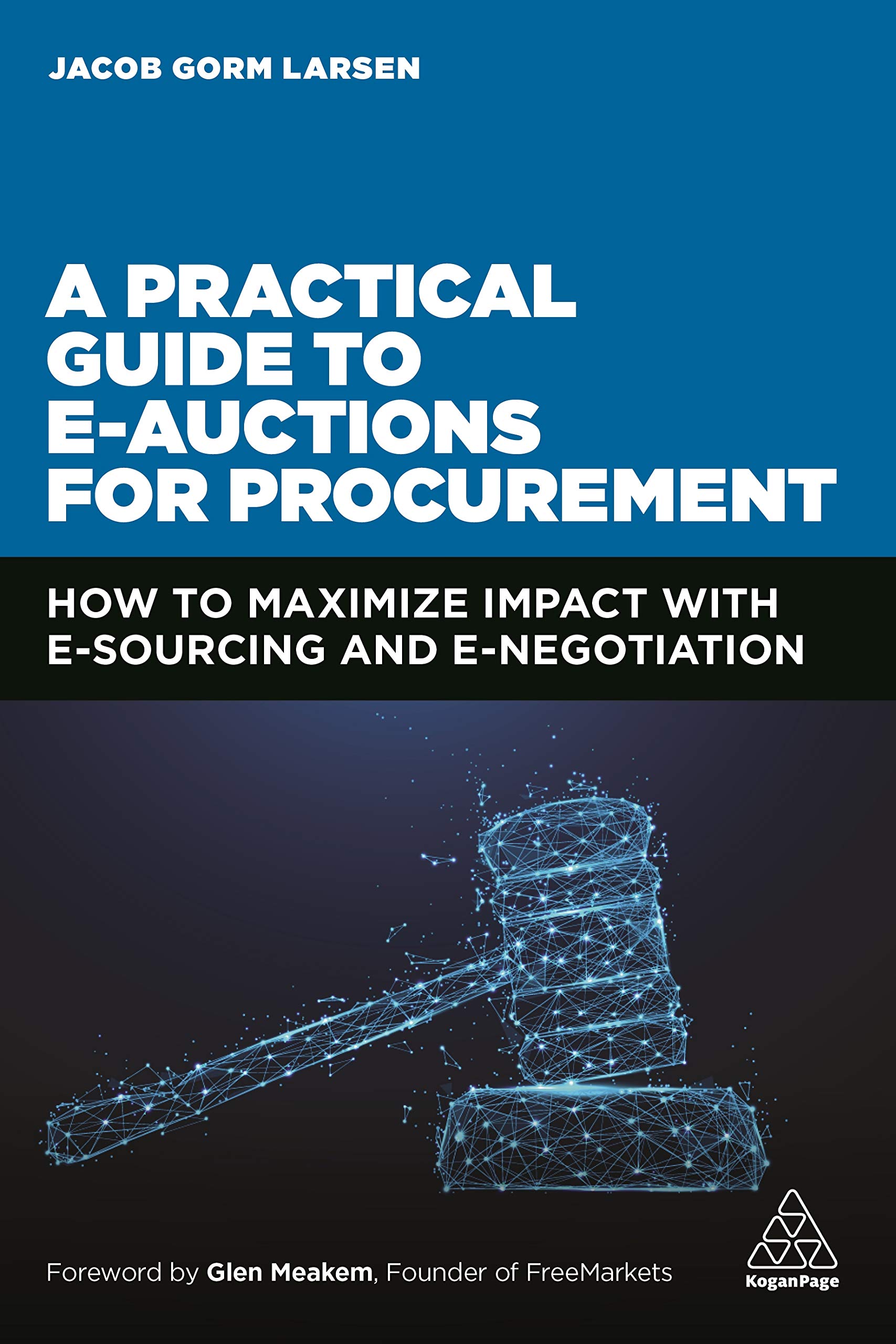 A Practical Guide to E-auctions for Procurement: How to Maximize Impact with e-Sourcing and e-Negotiation