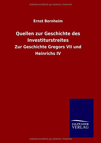 Quellen zur Geschichte des Investiturstreites: Zur Geschichte Gregors VII und Heinrichs IV