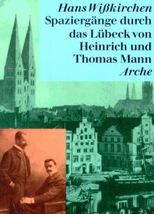 Spaziergänge durch das Lübeck von Heinrich und Thomas Mann