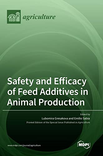 Safety and Efficacy of Feed Additives in Animal Production