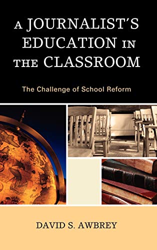 A Journalist's Education in the Classroom: The Challenge of School Reform