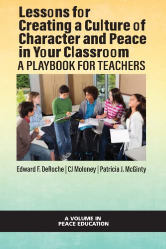 Lessons for Creating a Culture of Character and Peace in Your Classroom: A Playbook for Teachers (Peace Education)