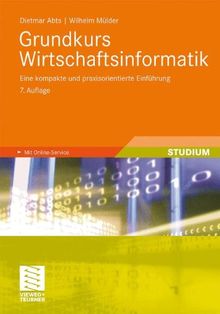 Grundkurs Wirtschaftsinformatik: Eine kompakte und praxisorientierte Einführung