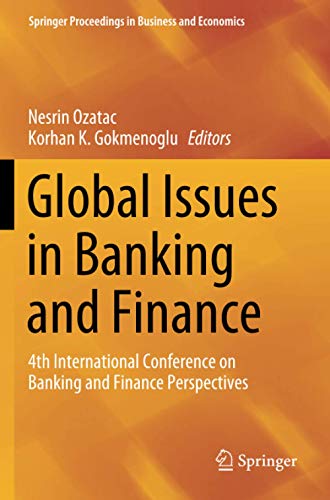 Global Issues in Banking and Finance: 4th International Conference on Banking and Finance Perspectives (Springer Proceedings in Business and Economics)