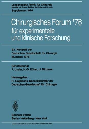 Chirurgisches Forum 76 für experimentelle und klinische Forschung: 93. Kongreß der Deutschen Gesellschaft für Chirurgie, München, 28. April-1. Mai 1976 (Deutsche Gesellschaft für Chirurgie, Band 76)