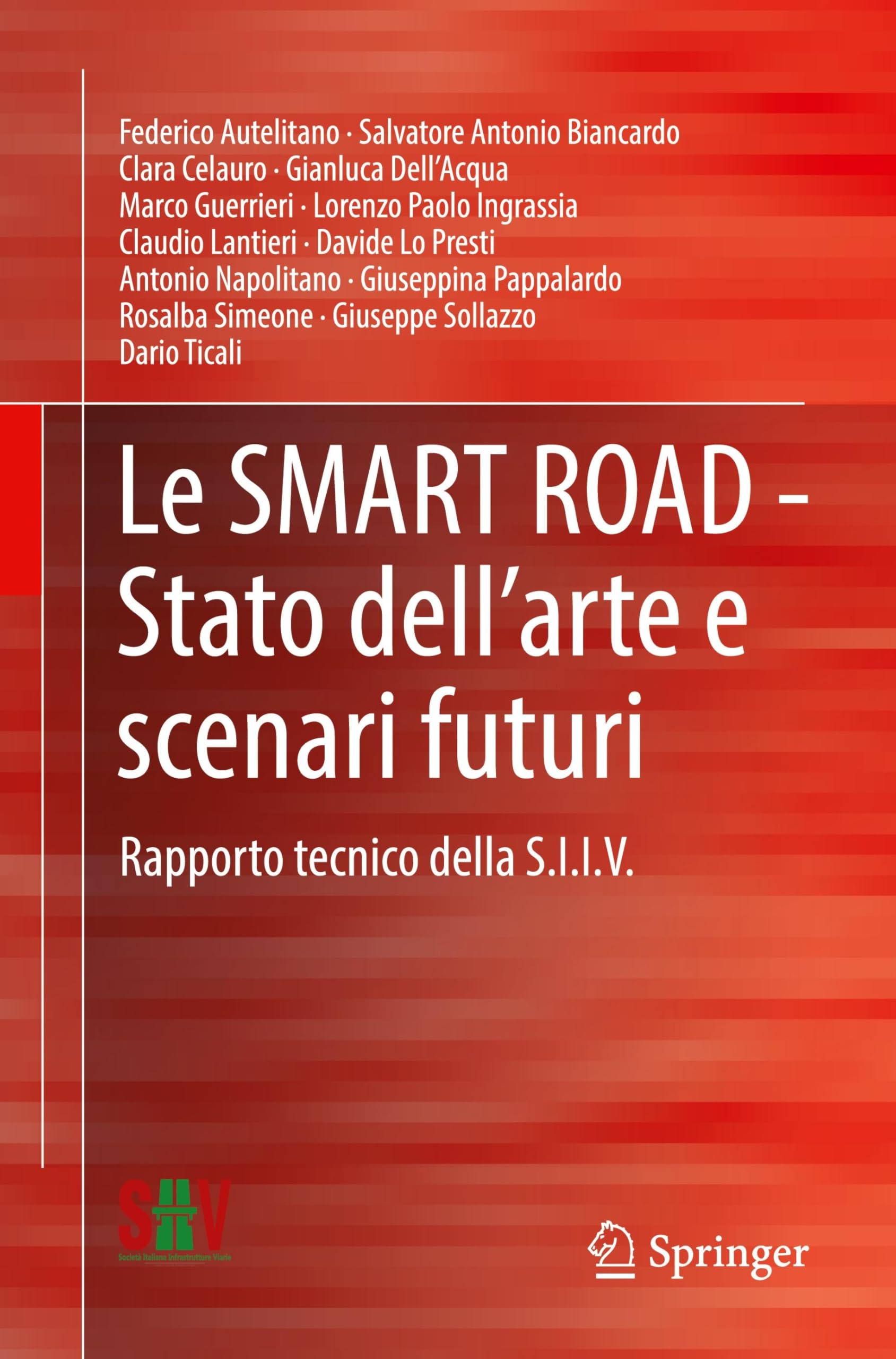 Le SMART ROAD - Stato dell’arte e scenari futuri: Rapporto tecnico della S.I.I.V.