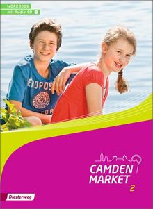 Camden Market - Ausgabe 2013: Workbook 2 mit Audio-CD