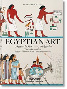 Egyptian art : the complete plates from Monuments égyptiens & Histoire de l'art égyptien. Ägyptische Kunst : Sämtliche Tafeln von Monuments égyptiens & Histoire de l'art égyptien. Art égyptien : toutes les planches de Monuments égyptiens & Histoire de l...