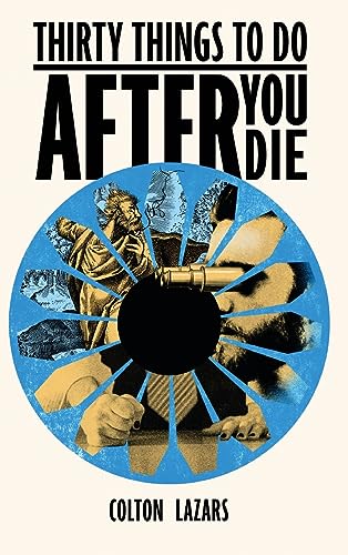 Thirty Things To Do After You Die