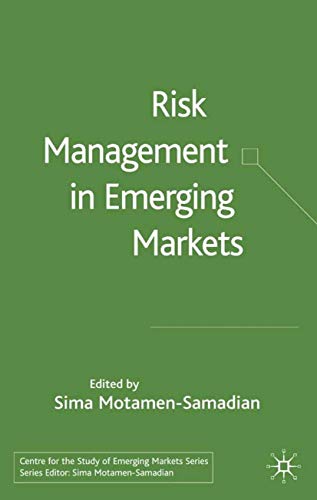 Risk Management in Emerging Markets (Centre for the Study of Emerging Markets Series)