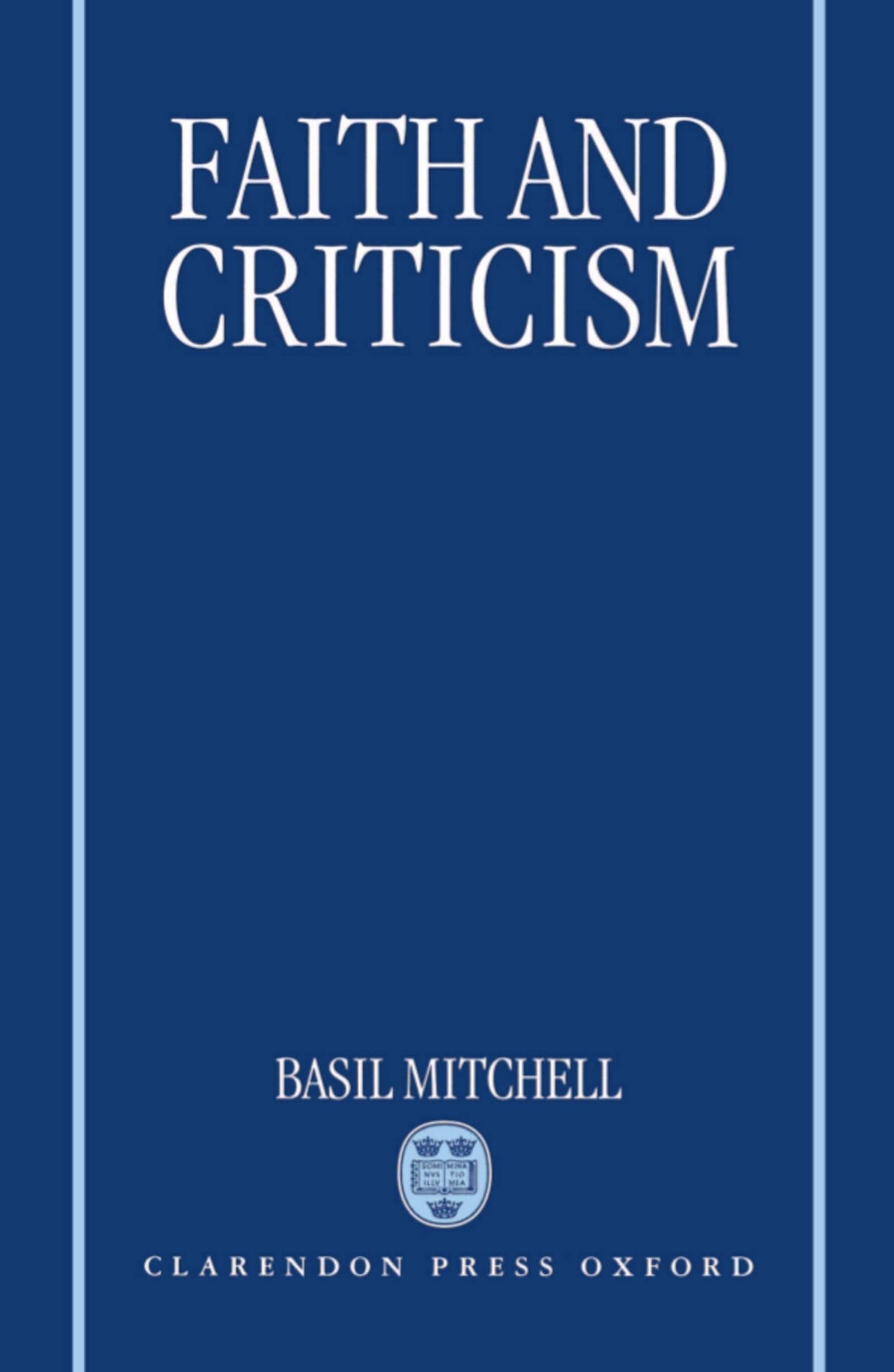 Faith and Criticism: The Sarum Lectures 1992