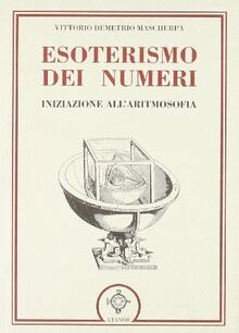 Esoterismo dei numeri. Iniziazione all'aritmosofia