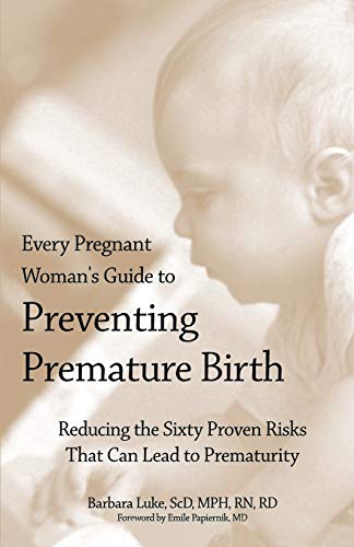Every Pregnant Woman's Guide to Preventing Premature Birth