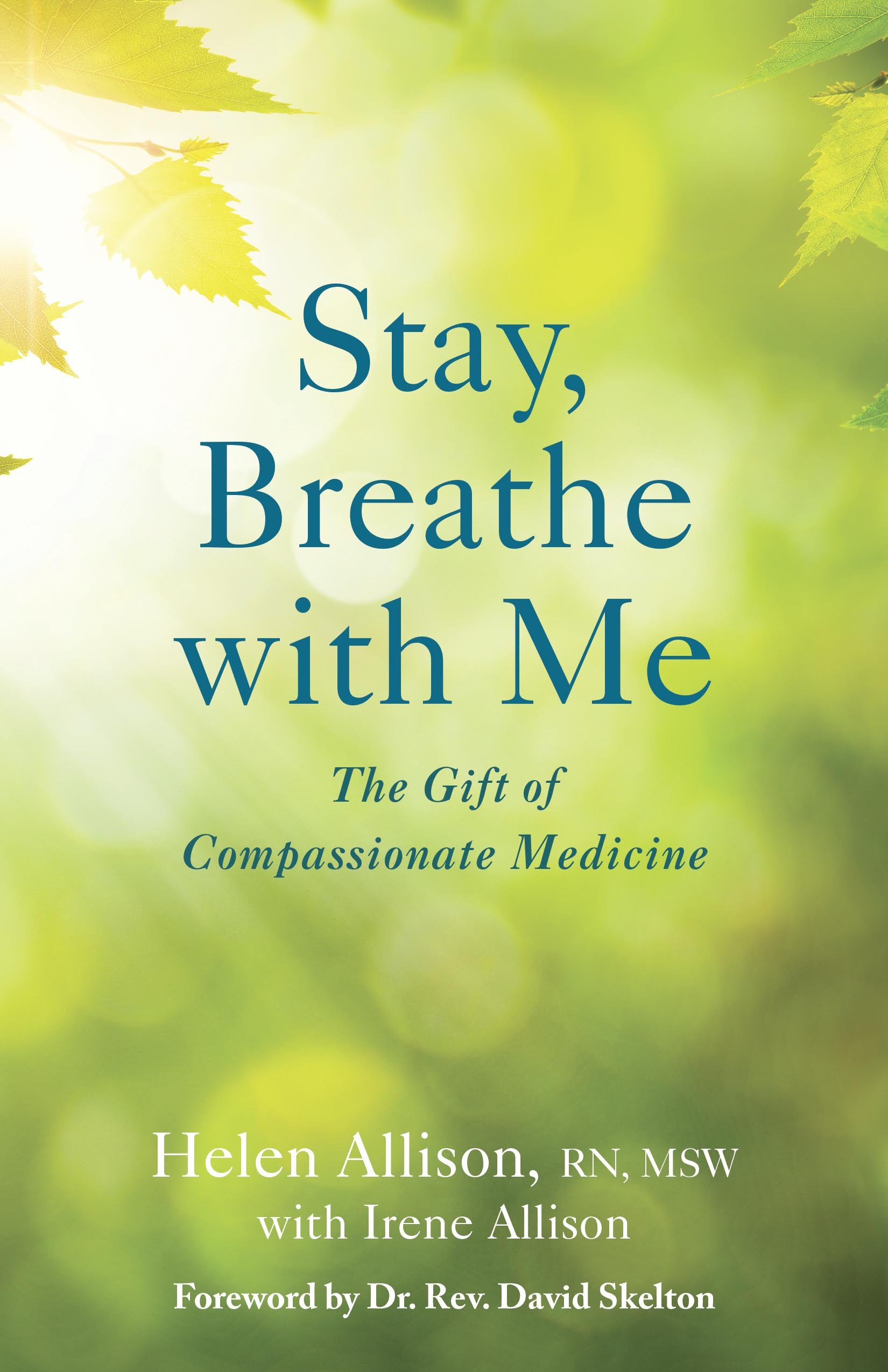 Helen Allison Stay, Breathe With Me, The Gift Of Compassionate Medicine