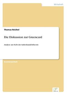 Die Diskussion zur Greencard: Analyse aus Sicht der Au?enhandelstheorie: Analyse aus Sicht der Außenhandelstheorie