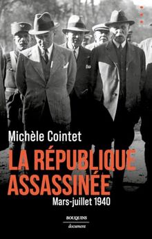 La République assassinée : mars-juillet 1940