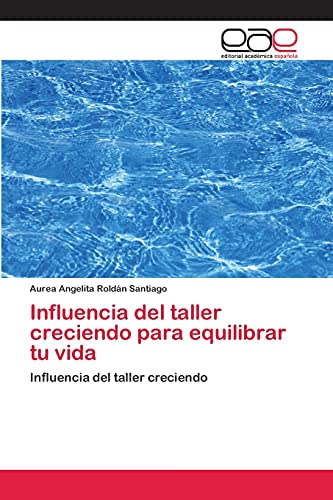 Influencia del taller creciendo para equilibrar tu vida: Influencia del taller creciendo