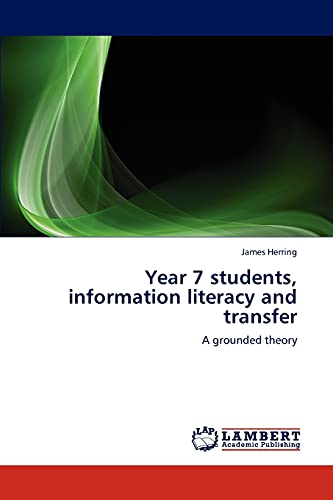 Year 7 students, information literacy and transfer: A grounded theory