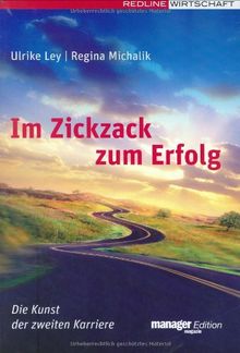 Im Zickzack zum Erfolg: Die Kunst der zweiten Karriere