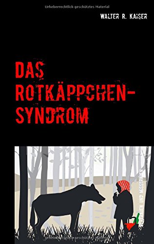 Das Rotkäppchen-Syndrom: Vertrauen und Misstrauen