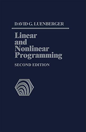 Linear and Nonlinear Programming: Second Edition