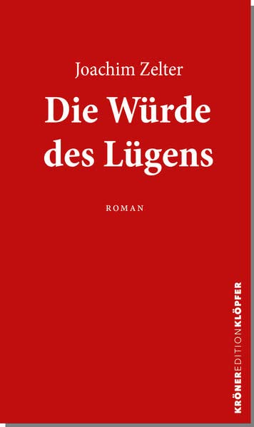 Edition Klöpfer   Die Würde des Lügens - Joachim Zelter Kartoniert (TB)