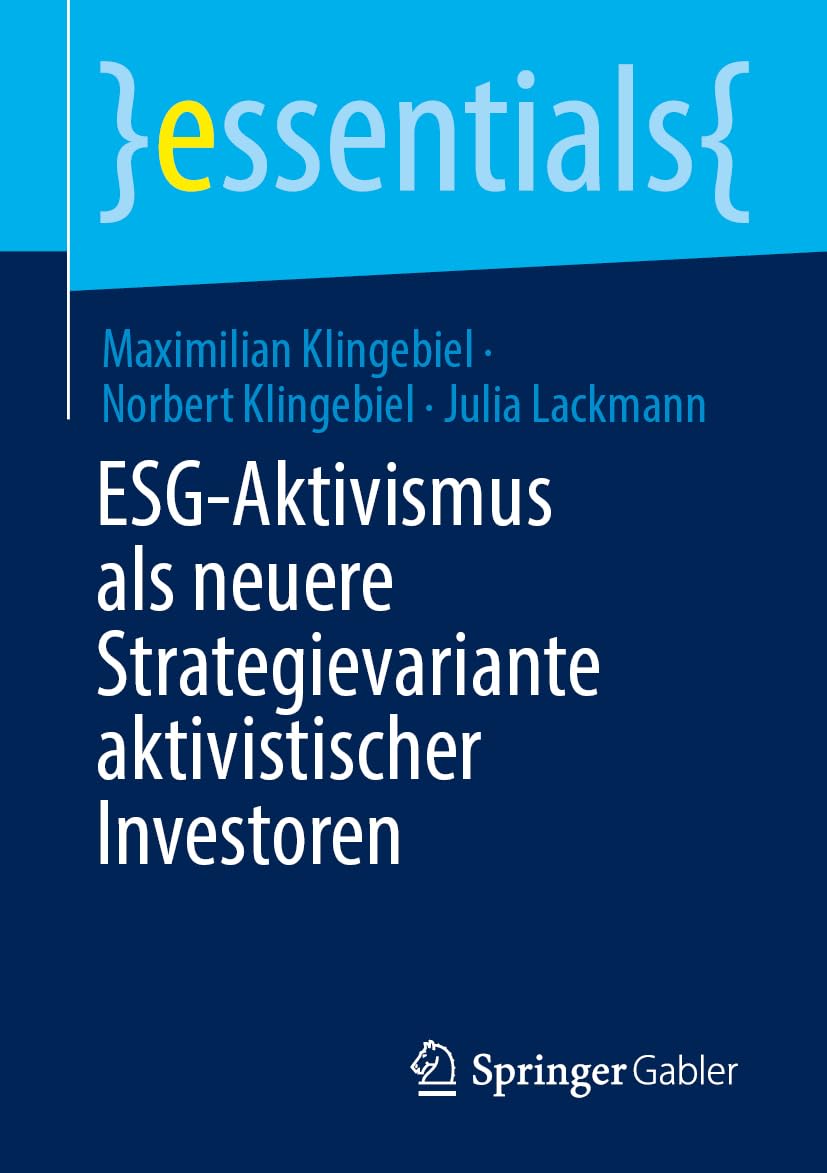ESG-Aktivismus als neuere Strategievariante aktivistischer Investoren (essentials)