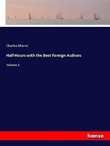Half-Hours with the Best Foreign Authors: Volume 2